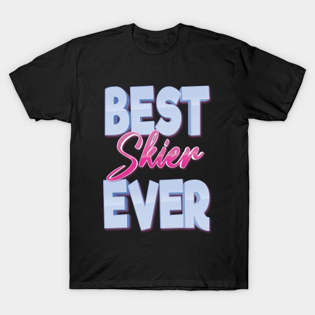 Best Skier Ever T-Shirt by ProjectX23